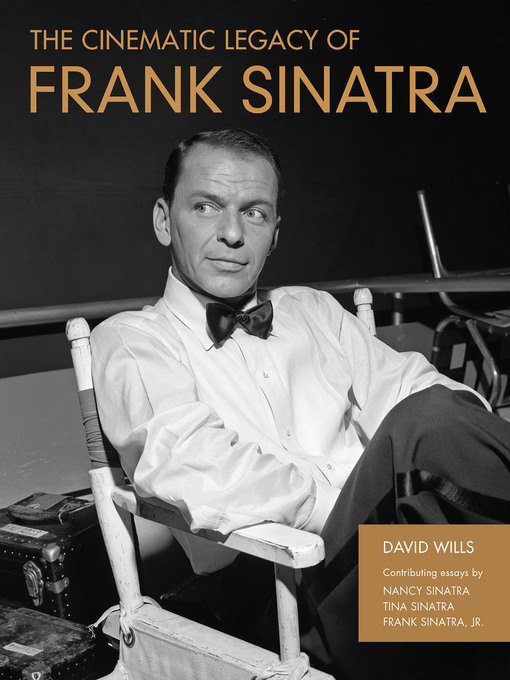 Title details for The Cinematic Legacy of Frank Sinatra by David Wills - Wait list